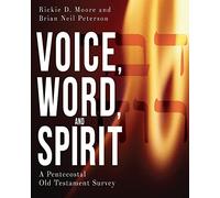 Voice, Word, and Spirit: A Pentecostal Old Testament Survey