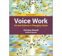 Voice Work: Art and Science in Changing Voices