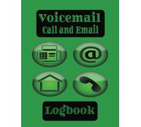 Voicemail Call and Email Logbook: Ensures you never miss a Call or Email again: For small business, home, office, and more