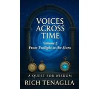 Voices Across Time: Volume 2 From Twilight to the Stars