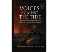 Voices Against the Tide: The Zong Massacre and the Birth of Britain’s First Human Rights Campaign