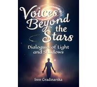 Voices Beyond the Stars: Dialogues of Light and Shadows