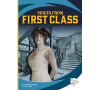 Voices from First Class (Titanic Voices)