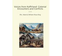 Voices from Kaffirland: Colonial Encounters and Conflicts