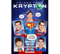 Voices from Krypton: The Complete, Unauthorized Oral History of Superman