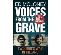 Voices from the Grave: Two Men's War in Ireland