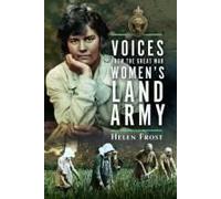 Voices From The Great War Women's Land Army