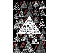 Voices From The "Jungle": Stories From The Calais Refugee Camp