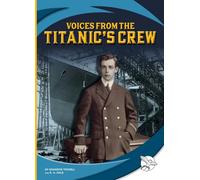 Voices from the Titanic's Crew (Titanic Voices)