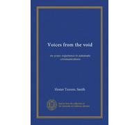 Voices from the void (Vol-1): six years' experience in automatic communications