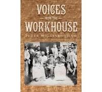 Voices from the Workhouse - [Version Originale] Peter Higginbotham (Auteur)