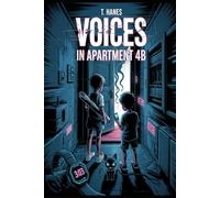 Voices in Apartment 4B: A thrilling paranormal mystery and science fiction adventure for kids 9-12, filled with glitches, giggles, and unforgettable twists in a haunted smart apartment.