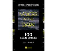 Voices in the Dark: 100 Scary Stories