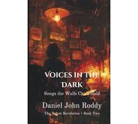Voices in the Dark: Songs the Walls Can't Hold