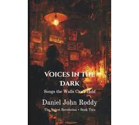 Voices in the Dark: Songs the Walls Can't Hold