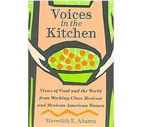Voices in the Kitchen, Rio Grande/Rio Bravo, 9 Meredith E. Abarca (Auteur)