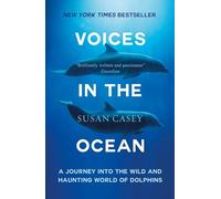 Voices in the Ocean: A Journey into the Wild and Haunting World of Dolphins