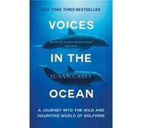 Voices in the Ocean by Susan Casey Susan Casey, (Auteur)