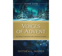 Voices of Advent Leader Guide The Bible’s Insights for a Season of Hope - Matthew L. Skinner - Abingdon Press - ebook (ePub) - Livre