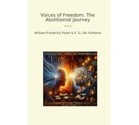 Voices of Freedom: The Abolitionist Journey