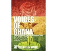 Voices of Ghana: Literary Contributions to the Ghana Broadcasting System, 1955-57 (Second Edition) - [Version Originale] Inconnu (Auteur)