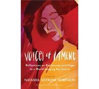 Voices of Lament Reflections on Brokenness and Hope in a World Longing for Justice by Latasha Morrison Latasha Morrison (Auteur)