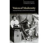 Voices of Modernity, Studies in the Social and Cultural Foundations of Language Charles L. Briggs, Richard Bauman (Auteur)