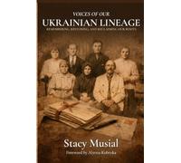 Voices of Our Ukrainian Lineage