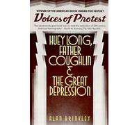 Voices of Protest: Huey Long, Father Coughlin, & the Great Depression