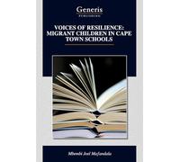 VOICES OF RESILIENCE: MIGRANT CHILDREN IN CAPE TOWN SCHOOLS