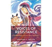 Voices of Resistance The Bible's Songs of Victory, Peace, and Protest - Amanda C. Miller - Abingdon Press - ebook (ePub) - Livre