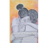 Voices of Sickle Cell: Accounts of strength, perseverance and hope in the face of suffering and adversity
