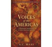 Voices of the Americas: A Passionate Introduction to Latin American Spanish
