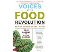 Voices of the Food Revolution by John John Robbins RobbinsOcean Ocean Robbins Robbins John Robbins - Ocean Robbins (Auteur)