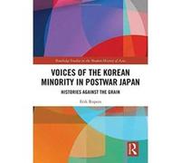 Voices of the Korean Minority in Postwar Japan: Histories Against the Grain (Routledge Studies in the Modern History of Asia) - [Version Originale] Inconnu (Auteur)