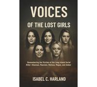 VOICES OF THE LOST GIRLS: Remembering the Victims of the Long Island Serial Killer-Shannan, Maureen, Melissa, Megan, and Amber