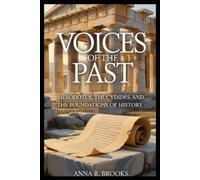 Voices of The Past: Herodotus, Thucydides, and the Foundations of History