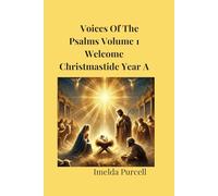 Voices Of The Psalms Volume 1: Welcome Christmastide Year A