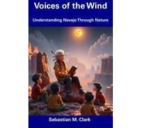 Voices Of The Wind: Understanding Navajo Through Nature