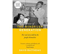 Voices of the Windrush Generation: The Real Story Told by the People Themselves