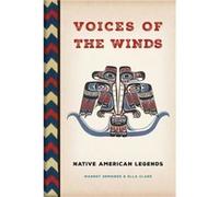 Voices of the Winds Native American Legends by Margot Edmonds & Ella Clark Margot Edmonds Ella Clark (Auteur)