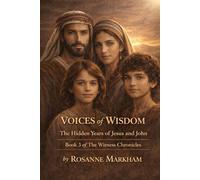 Voices of Wisdom: The Hidden Years of Jesus and John