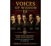 VOICES OF WISDOM Volume III Inspiring Phrases from Great Philosophers (from 1500 to 2000): From the Renaissance to Modernity: the ultimate conquest is within.