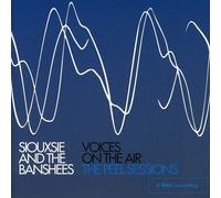 Voices on the Air: The Peel Sessions by SIOUXSIE & THE BANSHEES (2006-11-14)