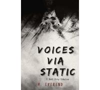 Voices Via Static: A Short Story Collection