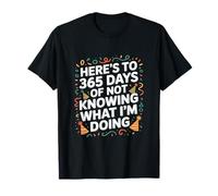 Voici 365 jours de ne pas savoir NYE T-Shirt