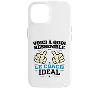 Voici à Quoi Ressemble Le Coach idéal Humour Motivation Coque pour iPhone 14