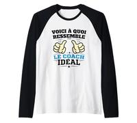 Voici à Quoi Ressemble Le Coach idéal Humour Motivation Manche Raglan