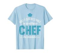Voici à Quoi Ressemble Le Meilleur Chef du Monde Cadeau Chef T-Shirt, Homme, Bleu Céleste, L