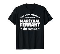 Voici À Quoi Ressemble Le Meilleur Maréchal Ferrant Du Monde T-Shirt
